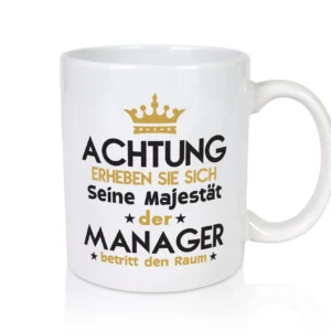 Seine Majestät Manager | Management - Tasse Weiß - Kaffeetasse / Geschenk / Familie