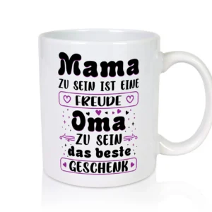 Oma zu sein ist das Beste Geschenk | Muttertag | Mama - Tasse Weiß - Kaffeetasse / Geschenk / Familie