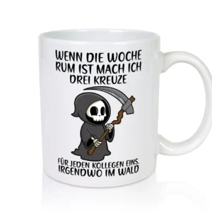 Wenn die Woche rum ist | Sensenmann | Kollegen | Büro | Job - Tasse Weiß - Kaffeetasse / Geschenk / Familie