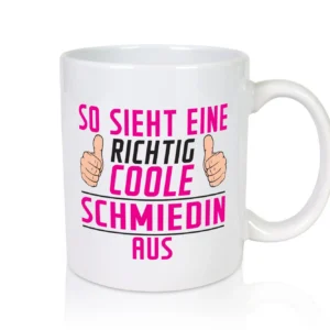 Richtig Coole Schmiedin | Schmied | Beruf Schmiederei - Tasse Weiß - Kaffeetasse / Geschenk / Familie