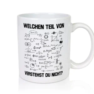 Welchen Teil von
verstehst du nicht? | Formeln - Tasse Weiß - Kaffeetasse / Geschenk / Familie
