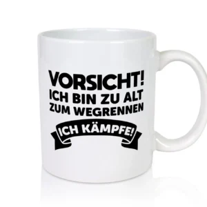 Vorsicht ich bin zu alt zum wegrennen | Ich kämpfe - Tasse Weiß - Kaffeetasse / Geschenk / Familie