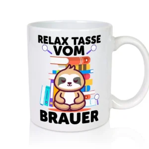 Relax Tasse: Brauer | Bier Brauer | Brauerei - Tasse Weiß - Kaffeetasse / Geschenk / Familie