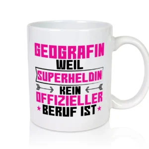 Superheldin Geografin | Geografie - Tasse Weiß - Kaffeetasse / Geschenk / Familie