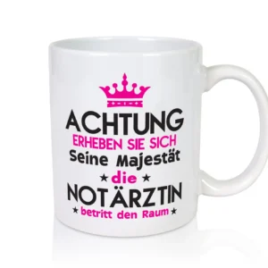 Seine Majestät Notärztin | Ärztin - Tasse Weiß - Kaffeetasse / Geschenk / Familie