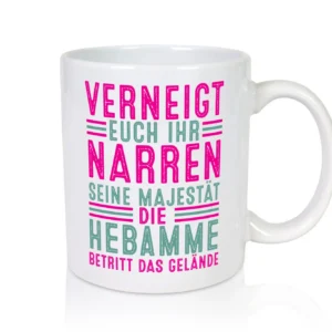 Verneigt euch: Hebamme | Geburtshilfe - Tasse Weiß - Kaffeetasse / Geschenk / Familie