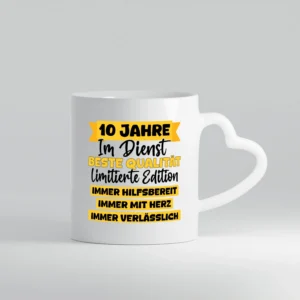 10 Jahre im Dienst | Jubiläum | Arbeit v8 - Herzhenkel Tasse - Kaffeetasse / Geschenk / Familie