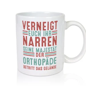 Verneigt euch: Orthopäde | Orthopädie - Tasse Weiß - Kaffeetasse / Geschenk / Familie