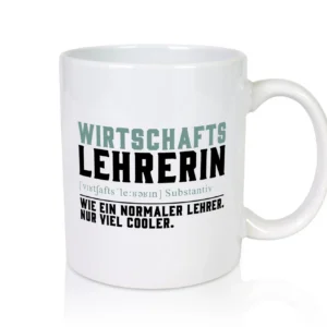 Wirtschaftslehrerin | Unterricht | Lieblingslehrerin - Tasse Weiß - Kaffeetasse / Geschenk / Familie