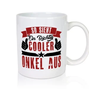 So sieht ein richtig cooler Onkel aus | Onkel - Tasse Weiß - Kaffeetasse / Geschenk / Familie