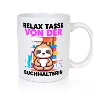 Relax Tasse: Buchhalterin | Buchhaltung Humor - Tasse Weiß - Kaffeetasse / Geschenk / Familie