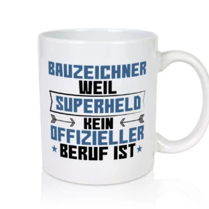 Superheld Bauzeichner | Zeichner - Tasse Weiß - Kaffeetasse / Geschenk / Familie