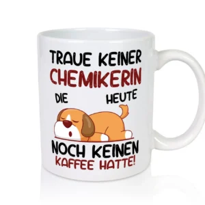Traue keiner Chemikerin | Chemie | Labor | Wissenschaft - Tasse Weiß - Kaffeetasse / Geschenk / Familie