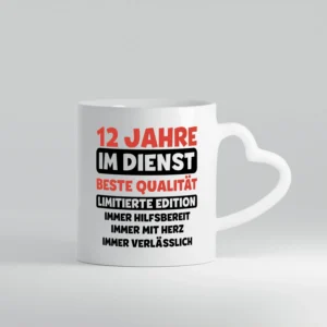 12 Jahre im Dienst | Jubiläum | Arbeit v3 - Herzhenkel Tasse - Kaffeetasse / Geschenk / Familie
