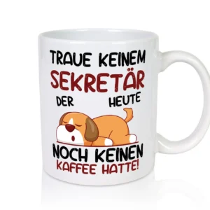 Traue keinem Sekretär | Büro - Tasse Weiß - Kaffeetasse / Geschenk / Familie
