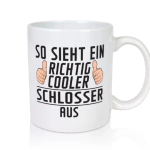 Richtig Cooler Schlosser | Beruf Schlosserei - Tasse Weiß - Kaffeetasse / Geschenk / Familie