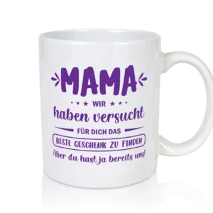 Perfekte geschenk | du hast ja bereits uns | Muttertag - Tasse Weiß - Kaffeetasse / Geschenk / Familie