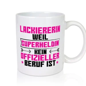 Superheldin Lackiererin | lackieren - Tasse Weiß - Kaffeetasse / Geschenk / Familie