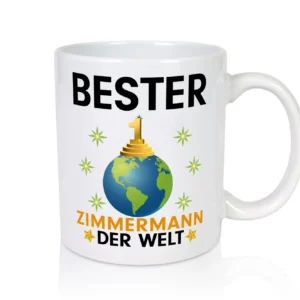 Welt Bester Zimmermann | Handwerker Holzbau - Tasse Weiß - Kaffeetasse / Geschenk / Familie