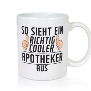 Richtig Cooler Apotheker | Apotheke | Pharmazie - Tasse Weiß - Kaffeetasse / Geschenk / Familie