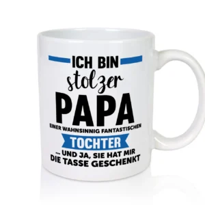 Stolzer Papa | Geschenk | Fantastische Tochter - Tasse Weiß - Kaffeetasse / Geschenk / Familie