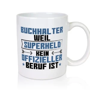 Superheld Buchhalter | Buchhaltung Humor - Tasse Weiß - Kaffeetasse / Geschenk / Familie