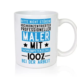 100% bei der Arbeit | Maler | Malermeister | lustiger Spruch - Tasse Weiß - Kaffeetasse / Geschenk / Familie