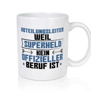 Superheld Abteilungsleiter| Führungskraft - Tasse Weiß - Kaffeetasse / Geschenk / Familie