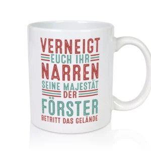 Verneigt euch: Förster | Forst Arbeit v2 - Tasse Weiß - Kaffeetasse / Geschenk / Familie