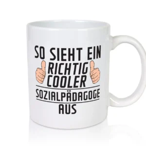 Richtig Cooler Sozialpädagoge | Pädagoge - Tasse Weiß - Kaffeetasse / Geschenk / Familie
