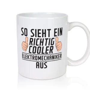 Richtig Cooler Elektromechaniker | Mechaniker | Elektrik - Tasse Weiß - Kaffeetasse / Geschenk / Familie