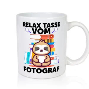 Relax Tasse: Fotograf | Fotografie | Kamera - Tasse Weiß - Kaffeetasse / Geschenk / Familie