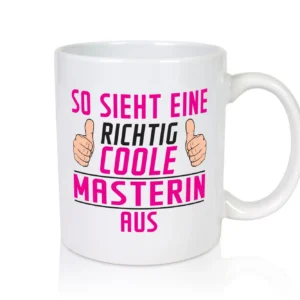 Richtig Coole Masterin | Student | Uni | Master Studium - Tasse Weiß - Kaffeetasse / Geschenk / Familie