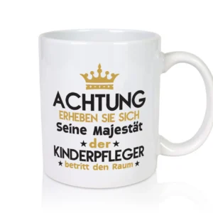 Seine Majestät Kinderpfleger | Pfleger | Kinder | Pflegeberuf - Tasse Weiß - Kaffeetasse / Geschenk / Familie