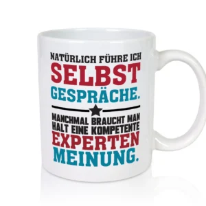 Selbstgespräche Expertenmeinung | Spruch Tasse | Job - Tasse Weiß - Kaffeetasse / Geschenk / Familie