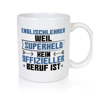 Superheld Englischlehrer | Schule | Englisch - Tasse Weiß - Kaffeetasse / Geschenk / Familie