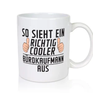 Richtig Cooler Bürokaufmann | Kaufmann - Tasse Weiß - Kaffeetasse / Geschenk / Familie