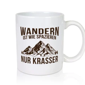 Wandern wie spazieren, nur krasser | Gebirge | Bäume - Tasse Weiß - Kaffeetasse / Geschenk / Familie