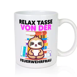 Relax Tasse: Feuerwehrfrau | Feuerwehr - Tasse Weiß - Kaffeetasse / Geschenk / Familie