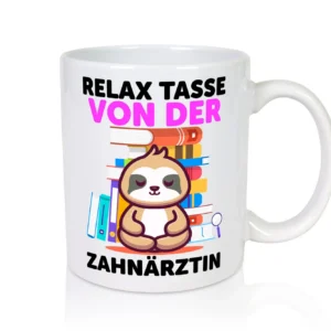 Relax Tasse: Zahnärztin | Zahnmedizin Beruf - Tasse Weiß - Kaffeetasse / Geschenk / Familie