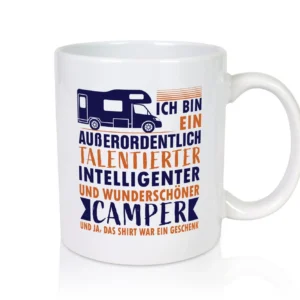 Talentierter | Intelligenter | Wunderschöner | Camper - Tasse Weiß - Kaffeetasse / Geschenk / Familie