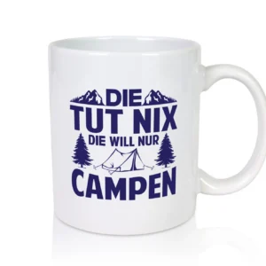 Tut Nix | Zelt | Campen - Tasse Weiß - Kaffeetasse / Geschenk / Familie