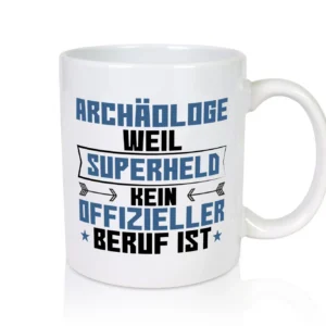 Superheld Archäologe | Archäologie | Forscher - Tasse Weiß - Kaffeetasse / Geschenk / Familie