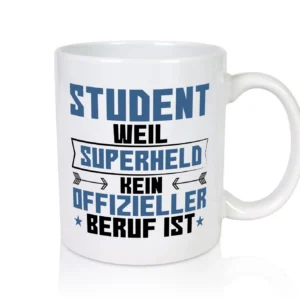Superheld Student | Universität | Uni | Studium | - Tasse Weiß - Kaffeetasse / Geschenk / Familie