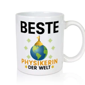 Welt Beste Physikerin | Physik - Tasse Weiß - Kaffeetasse / Geschenk / Familie