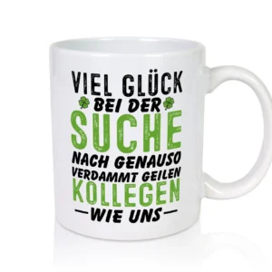 Sehr geile Kollegen - Tasse Weiß - Kaffeetasse / Geschenk / Familie