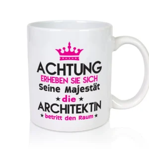 Seine Majestät Architektin | Architektur Büro - Tasse Weiß - Kaffeetasse / Geschenk / Familie