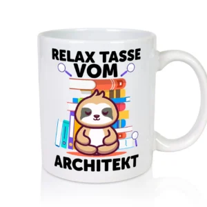 Relax Tasse: Architekt | Architektur Büro - Tasse Weiß - Kaffeetasse / Geschenk / Familie