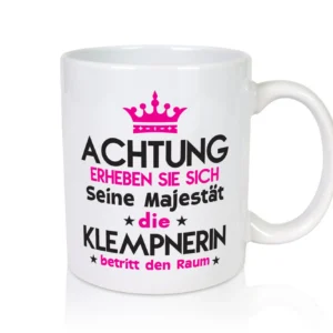 Seine Majestät Klempnerin | Klempnerinnen - Tasse Weiß - Kaffeetasse / Geschenk / Familie
