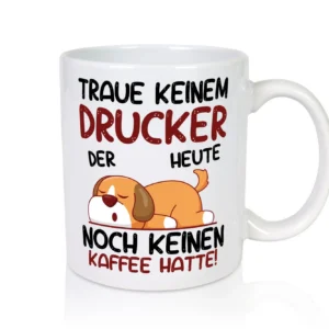 Traue keinem Drucker | Druckerei | Print Medien - Tasse Weiß - Kaffeetasse / Geschenk / Familie